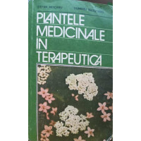 PLANTELE MEDICINALE IN TERAPEUTICA PLANTELE MEDICINALE IN TERAPEUTICA