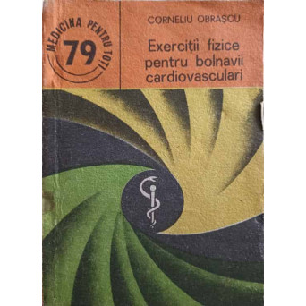 EXERCITII FIZICE PENTRU BOLNAVII CARDIOVASCULARI