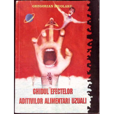 GHIDUL EFECTELOR ADITIVILOR ALIMENTARI UZUALI