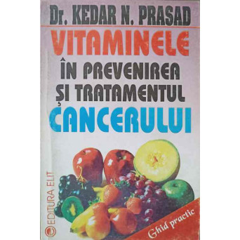 VITAMINELE IN PREVENIREA SI TRATAMENTUL CANCERULUI