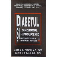 DIABETUL SI SINDROMUL HIPOGLICEMIC. FAPTE, DESCOPERIRI SI TRATAMENTE NATURALE DIABETUL SI SINDROMUL HIPOGLICEMIC. FAPTE, DESCOPERIRI SI TRATAMENTE NATURALE