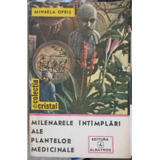 MILENARELE INTIMPLARI ALE PLANTELOR MEDICINALE