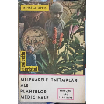 MILENARELE INTIMPLARI ALE PLANTELOR MEDICINALE