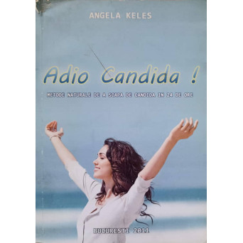 ADIO CANDIDA! METODE NATURALE DE A SCAPA DE CANDIDA IN 24 DE ORE