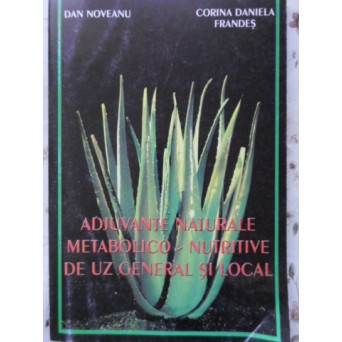 ADJUVANTE NATURALE METABOLICO-NUTRITIVE DE UZ GENERAL SI LOCAL