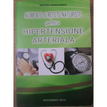 ALIMENTE SI RETETE NATURISTE PENTRU HIPERTENSIUNE ARTERIALA