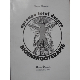 APROAPE TOTUL DESPRE BIOENERGOTERAPIE