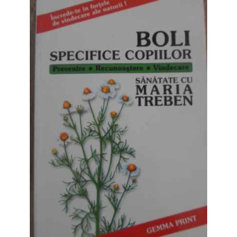 BOLI SPECIFICE COPIILOR. PREVENIRE, CUNOSTERE, VINDECARE