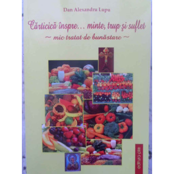 CARTICICA INSPRE... MINTE, TRUP SI SUFLET. MIC TRATAT DE BUNASTARE