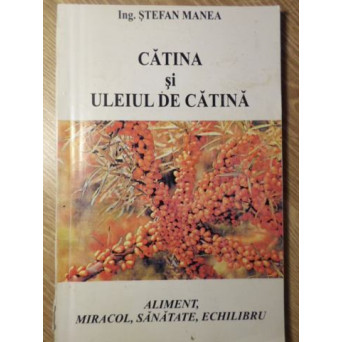 CATINA SI ULEIUL DE CATINA. ALIMENT, MIRACOL, SANATATE, ECHILIBRU