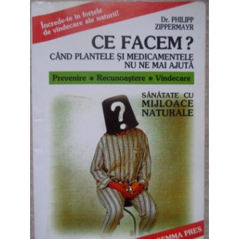 CE FACEM CAND PLANTELE SI MEDICAMENTELE NU NE MAI AJUTA?