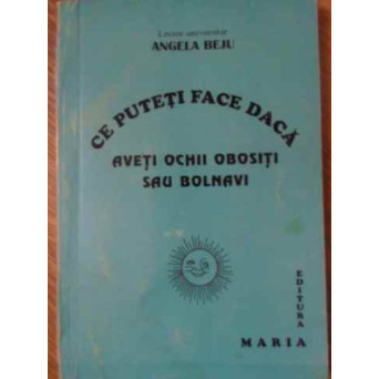 CE PUTETI FACE DACA AVETI OCHII OBOSITI SAU BOLNAVI