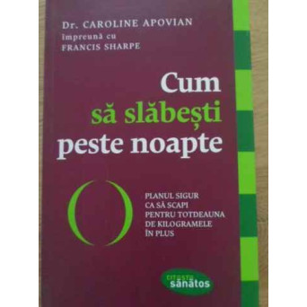 CUM SA SLABESTI PESTE NOAPTE