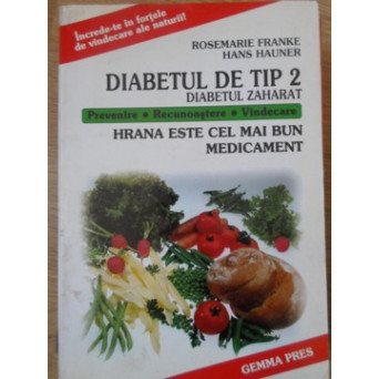 DIABETUL DE TIP 2 (DIABETUL ZAHARAT). HRANA ESTE CEL MAI BUN MEDICAMENT