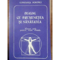 DIALOG CU FRUMUSETEA SI SANATATEA. SFATURI UTILE PENTRU TOATE VARSTELE DIALOG CU FRUMUSETEA SI SANATATEA. SFATURI UTILE PENTRU TOATE VARSTELE