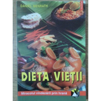 DIETA VIETII. MIRACOLUL VINDECARII PRIN HRANA
