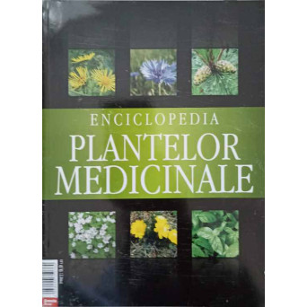 ENCICLOPEDIA PLANTELOR MEDICINALE