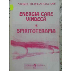 ENERGIA CARE VINDECA. SPIRITOTERAPIA