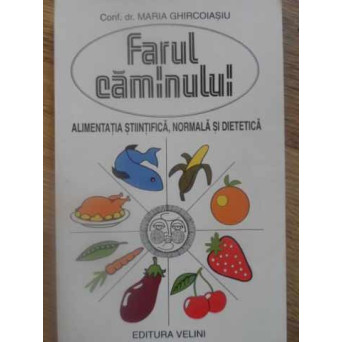 FARUL CAMINULUI. ALIMENTATIA STIINTIFICA, NORMALA SI DIETETICA