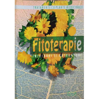 FITOTERAPIE 100 INTREBARI SI RASPUNSURI DESPRE PLANTE MEDICINALE