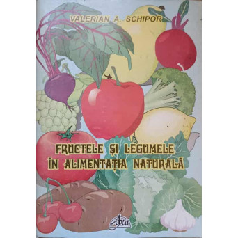 FRUCTELE SI LEGUMELE IN ALIMENTATIA NATURALA
