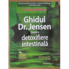 GHIDUL DR. JENSEN PENTRU DETOXIFIERE INTESTINALA