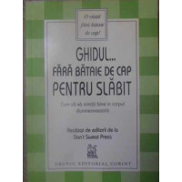 GHIDUL... FARA BATAIE DE CAP PENTRU SLABIT GHIDUL... FARA BATAIE DE CAP PENTRU SLABIT