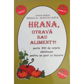 HRANA, OTRAVA SAU ALIMENT?!