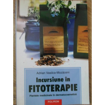 INCURSIUNE IN FITOTERAPIE. PLANTELE MEDICINALE IN DERMATOCOSMETICA