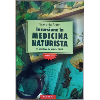 INCURSIUNE IN MEDICINA NATURISTA. IN AMINTIREA LUI VALERIU POPA. EDITIA A XVI-A