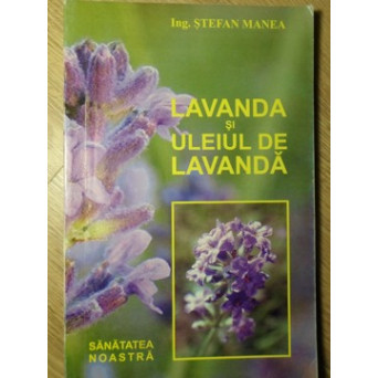 LAVANDA SI ULEIUL DE LAVANDA