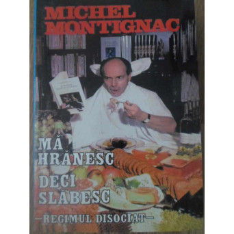 MA HRANESC DECI SLABESC. REGIMUL DISOCIAT