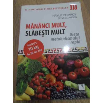 MANANCI MULT, SLABESTI MULT. DIETA METABOLISMULUI RAPID