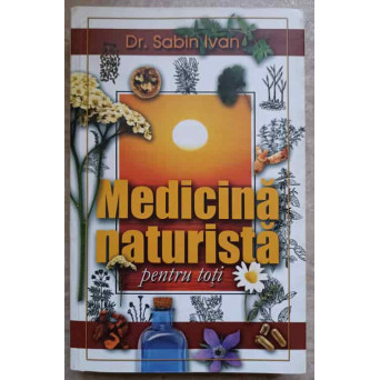 MEDICINA NATURISTA PENTRU TOTI