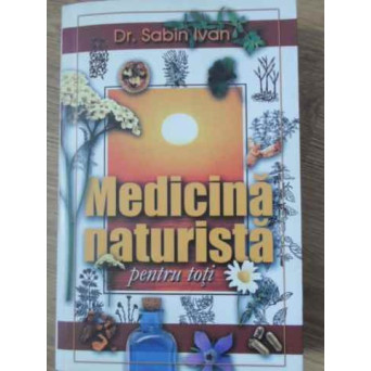 MEDICINA NATURISTA PENTRU TOTI