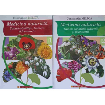 MEDICINA NATURISTA. TAINELE SANATATII, TINERETII SI FRUMUSETII VOL.1-2