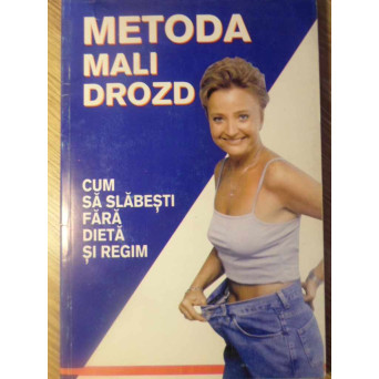 METODA MALI DROZD. CUM SA SLABESTI FARA DIETA SI REGIM