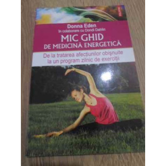 MIC GHID DE MEDICINA ENERGETICA DE LA TRATAREA AFECTIUNILOR OBISNUITE LA UN PROGRAM ZILNIC DE EXERCI