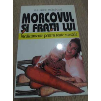 MORCOVUL SI FRATII LUI MEDICAMENTE PENTRU TOATE VARSTELE