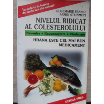 NIVELUL RIDICAT AL COLESTEROLULUI. HRANA ESTE CEL MAI BUN MEDICAMENT