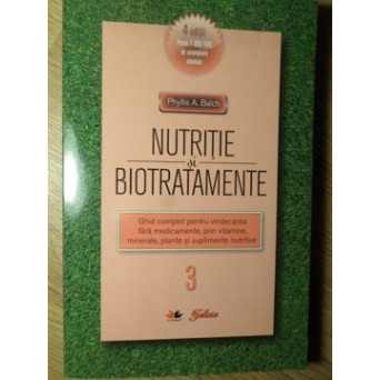 NUTRITIE SI BIOTRATAMENTE VOL.3 BOLI SI DISFUNCTII ALE ORGANISMULUI (DE LA HALITOZA LA PURPURA)