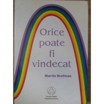 ORICE POATE FI VINDECAT