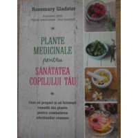 PLANTE MEDICINALE PENTRU SANATATEA COPILULUI TAU
