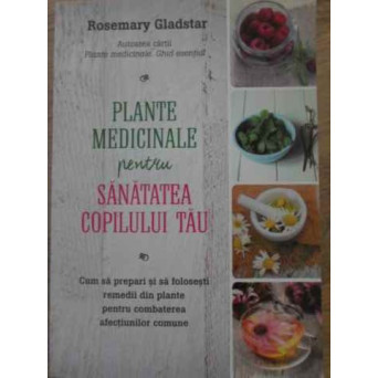 PLANTE MEDICINALE PENTRU SANATATEA COPILULUI TAU
