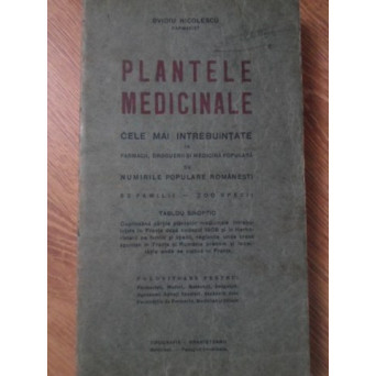 PLANTELE MEDICINALE. CELE MAI INTREBUINTATE IN FARMACII, DROGUERII SI MEDICINA POPULARA