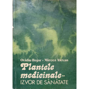 PLANTELE MEDICINALE. IZVOR DE SANATATE