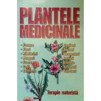 PLANTELE MEDICINALE. TERAPIE NATURISTA