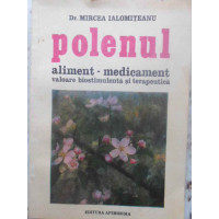 POLENUL ALIMENT-MEDICAMENT VALOARE BIOSTIMULENTA SI TERAPEUTICA
