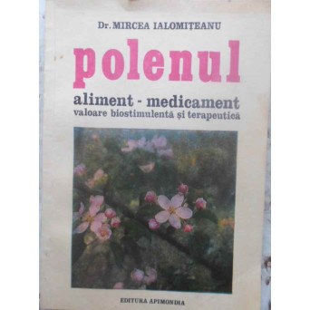 POLENUL ALIMENT-MEDICAMENT VALOARE BIOSTIMULENTA SI TERAPEUTICA