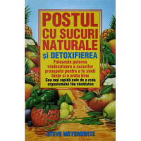 POSTUL CU SUCURI NATURALE SI DETOXIFIEREA